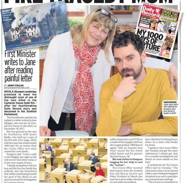  ??  ?? DEADLY The fire at Cameron House killed two
QUIZZED Jackie Baillie holds up Jane’s story in the Scottish Parliament
ANGUISHED Jane says she’s still waiting for answers into son Simon’s death in 2017