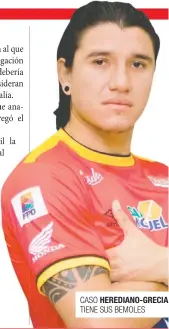  ??  ?? CASO HEREDIANO-GRECIA TIENE SUS BEMOLES