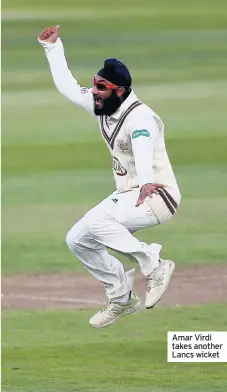  ??  ?? Amar Virdi takes another Lancs wicket