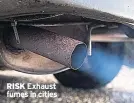  ??  ?? RISK Exhaust fumes in cities