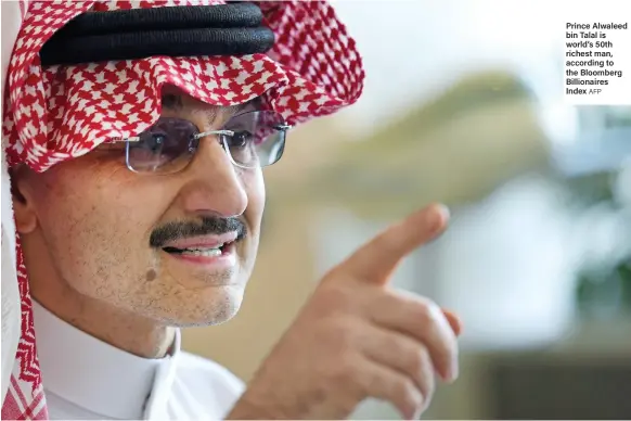  ?? AFP ?? Prince Alwaleed bin Talal is world’s 50th richest man, according to the Bloomberg Billionair­es Index