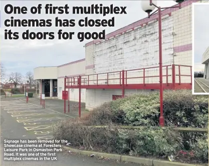  ??  ?? Signage has been removed for the Showcase cinema at Foresters Leisure Park in Osmaston Park Road. It was one of the first multiplex cinemas in the UK