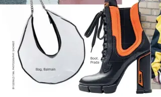  ??  ?? Bag, Balmain Boot, Prada