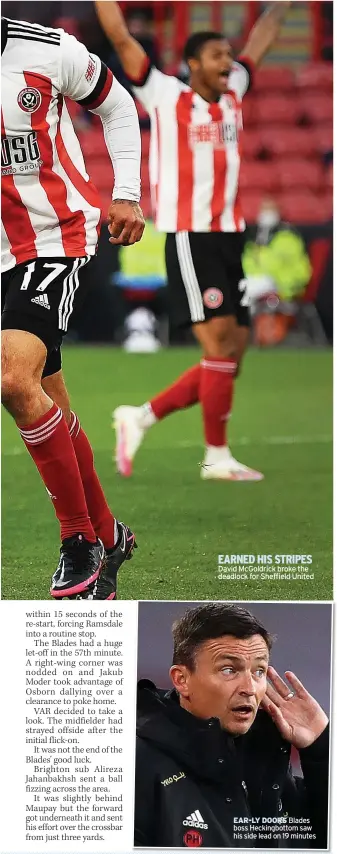  ??  ?? EARNED HIS STRIPES David McGoldrick broke the deadlock for Sheffield United
EAR-LY DOORS Blades boss Heckingbot­tom saw his side lead on 19 minutes