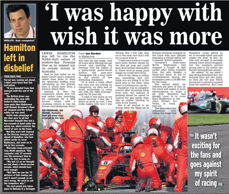  ??  ?? WOLFF: ‘Ask computer’ SO FERRARI, SO GOOD: Vettel’s fast pit stop was crucial to his win
