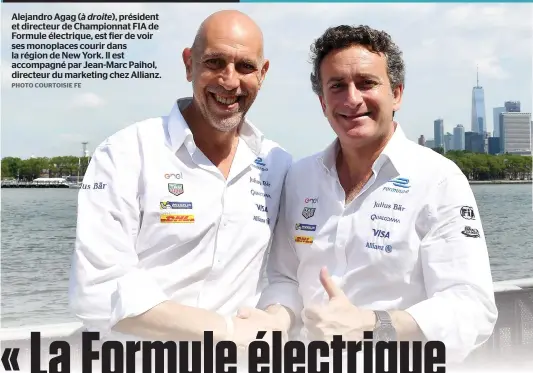  ?? PHOTO COURTOISIE FE ?? Alejandro Agag (à droite), président et directeur de Championna­t FIA de Formule électrique, est fier de voir ses monoplaces courir dans la région de New York. Il est accompagné par Jean-Marc Paihol, directeur du marketing chez Allianz.