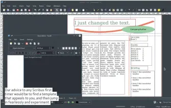  ??  ?? Our advice to any Scribus first timer would be to find a template that appeals to you, and then jump in fearlessly and experiment.