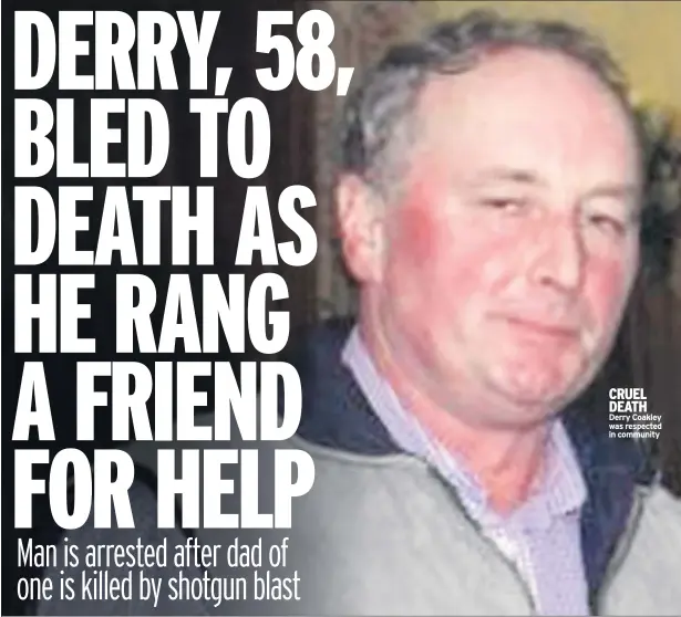  ??  ?? CRUEL DEATH Derry Coakley was respected in community