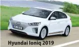  ??  ?? Hyundai Ioniq 2019