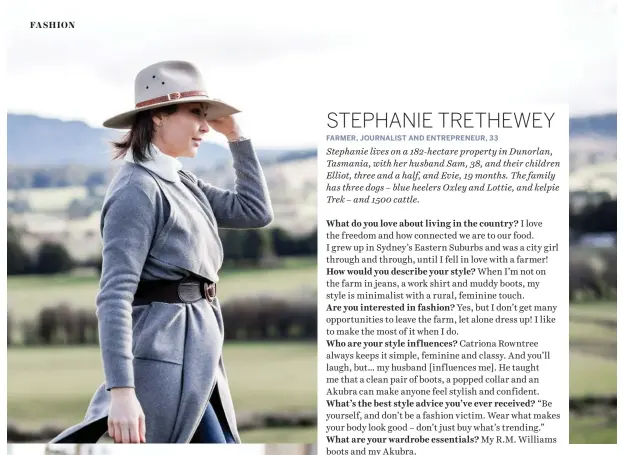  ?? ?? FROM TOP Stephanie likes well-made, stylish fashion that reflects her life and work; Evie delights in nature; loyal blue heeler Lottie is always part of the action on the property. FACING PAGE Stephanie, Elliot and Evie enjoy farm adventures.