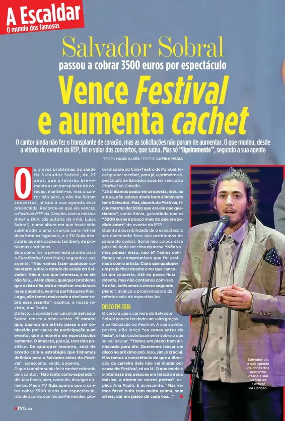  ??  ?? Salvador viu a sua agenda de concertos aumentar desde a sua vitória no Festival da Canção.