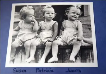  ?? Submitted ?? Elmira’s famous Duench triplets, Susan, Patricia and Judy, pictured aged one in 1945.