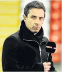  ??  ?? Sky pundit Gary Neville