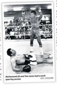  ?? UPI / EYEVINE ?? Muhammad Ali and Tom Jones had a mock sparring session