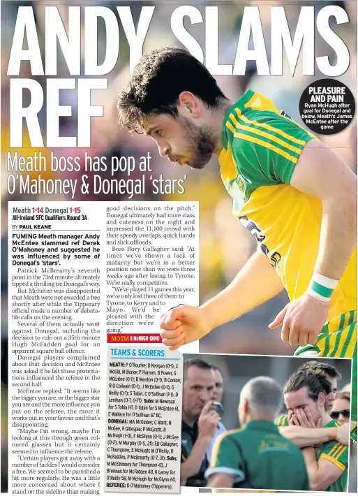  ??  ?? PLEASURE AND PAIN Ryan Mchugh after goal for Donegal and below, Meath’s James Mcentee after the game