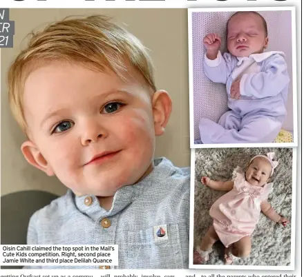  ??  ?? Oisin Cahill claimed the top spot in the Mail’s Cute Kids competitio­n. Right, second place Jamie White and third place Delilah Quance