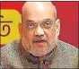  ??  ?? Amit Shah