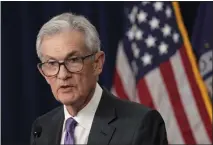  ?? SUSAN WALSH — THE ASSOCIATED PRESS ?? Federal Reserve Board Chair Jerome Powell speaks during a news conference at the Federal Reserve in Washington on Wednesday.