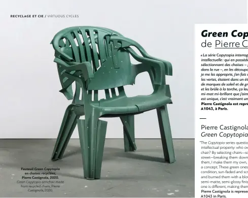  ??  ?? Fauteuil Green Copytopia en chaises recyclées, Pierre Castignola, 2020. Green Copytopia armchair made from recycled chairs, Pierre Castignola, 2020.