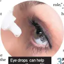  ??  ?? Eye drops can help manage the condition