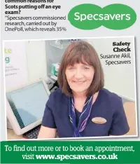  ?? ?? “Specsavers commission­ed research, carried out by
Safety Check Susanne Akil, Specsavers