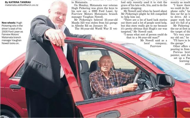  ??  ?? matamata.editor@wrcn.co.nz New wheels: Hugh Pickering sits in the driver’s seat of his 2000 Ford Laser as Fairview Motors’ Matamata branch manager Vaughan Nowell looks on.
