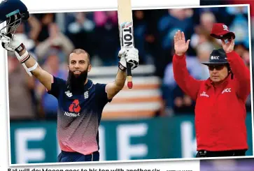  ??  ?? Bat will do: Moeen goes to his ton with another six GETTY IMAGES