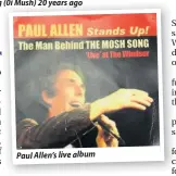  ??  ?? Paul Allen’s live album