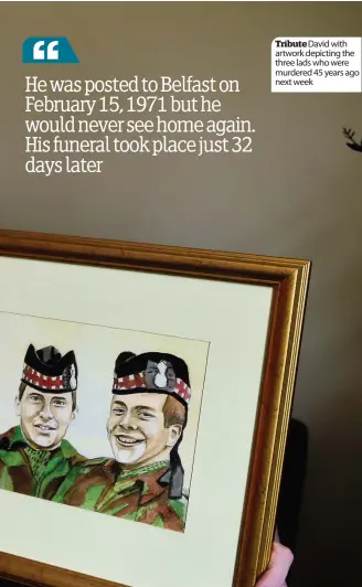  ??  ?? Tribute David with artwork depicting the three lads who were murdered 45 years ago next week