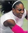  ??  ?? SERENA WILLIAMS