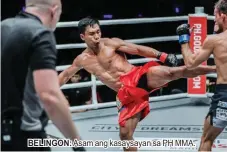  ??  ?? BELINGON: Asam ang kasaysayan sa PH MMA.