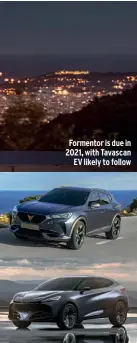  ??  ?? Formentor is due in 2021, with Tavascan EV likely to follow
