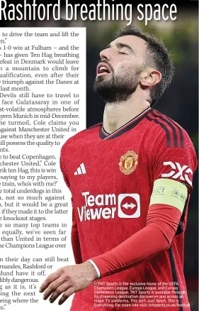  ?? ?? TNT Sports is the exclusive home of the UEFA Champions League, Europa League, and Europa Conference League. TNT Sports is available through its streaming destinatio­n discovery+ and across all major TV platforms. This isn’t Just Sport, This is Everything. For more info visit: tntsports.co.uk/football