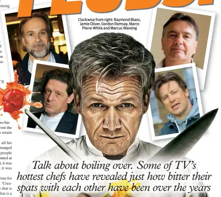  ??  ?? Clockwise from right: Raymond Blanc, Jamie Oliver, Gordon Ramsay, Marco Pierre White and Marcus Wareing