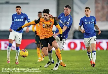  ?? (Tim Keeton - Pool/getty Images) ?? Pedro Neto of Wolves runs rings around Everton