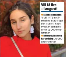  ?? FOTO: PRIVAT ?? Facebookgr­uppen
Namninsaml­ingen har omkring
INITIATIV. Salina Sebghati har startat en namninsaml­ing för att studentfir­andet ska flyttas till augusti.