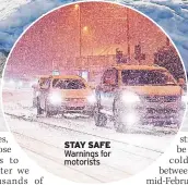  ??  ?? STAY SAFE Warnings for motorists