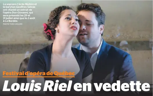  ??  ?? La soprano Cécile Muhire et le baryton Geoffrey Salvas ont chanté un extrait de l’opéra Don Giovanni, qui sera présenté les 29 et 31 juillet ainsi que le 2 août à La Bordée.