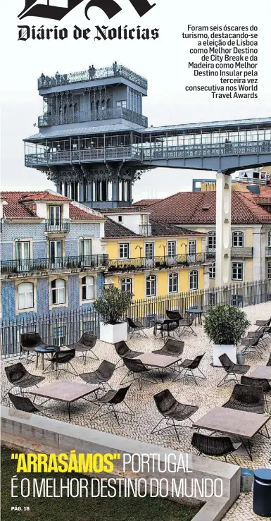  ??  ?? Foram seis óscares do turismo, destacando-se
a eleição de Lisboa como Melhor Destino
de City Break e da Madeira como Melhor Destino Insular pela
terceira vez consecutiv­a nos World
Travel Awards