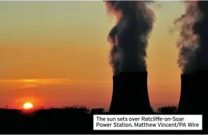  ??  ?? The sun sets over Ratcliffe-on-Soar Power Station. Matthew Vincent/PA Wire