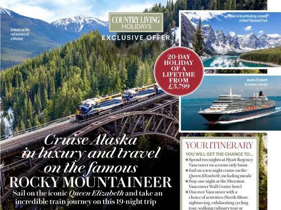  ??  ?? Embark on the rail journey of a lifetime
Take in breathtaki­ng scenery at Banff National Park is a luxury retreat