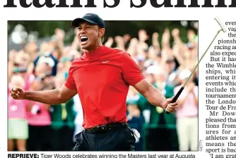  ??  ?? REPRIEVE: Tiger Woods celebrates winning the Masters last year at Augusta