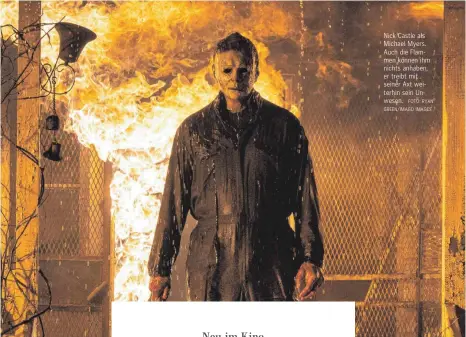  ?? FOTO: RYAN GREEN/IMAGO IMAGES ?? Nick Castle als Michael Myers. Auch die Flammen können ihm nichts anhaben, er treibt mit seiner Axt weiterhin sein Unwesen.