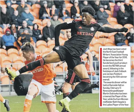  ??  ?? Josh Maja has been voted the North East Football Writers’ Associatio­n Young Player of the Year for 2018. He becomes the third Sunderland youth product to win the NEFWA annual award, following in the footsteps of Jack Colback and Jordan Pickford becoming the 10th winner overall. The awards dinner will be held at Ramside Hall on Sunday, February 17. Newcastle goalkeeper Martin Dubravka has been crowned the Player of the Year, while Durham Women midfielder Beth Hepple is the Ladies Player of the Year.