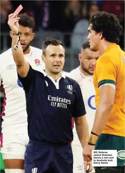  ?? ?? Off: Referee James Doleman shows a red card to Australia lock Darcy Swain