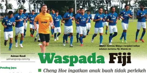  ??  ?? SKUAD Harimau Malaya menjalani latihan sebelum bertemu Fiji, Khamis ini.