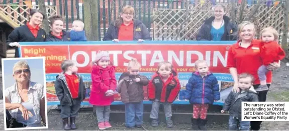  ??  ?? The nursery was rated outstandin­g by Ofsted. Left: Diane Coffey of the Women’s Equality Party