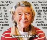  ??  ?? Rosamunde Pilcher (†94)
