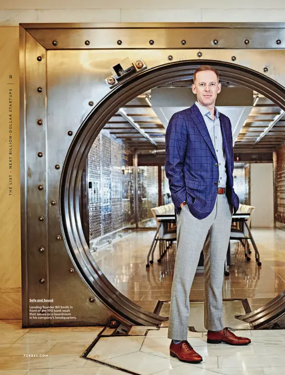  ?? ?? Safe and Sound
Landing founder Bill Smith in front of the 1912 bank vault that serves as a boardroom in his company’s headquarte­rs.