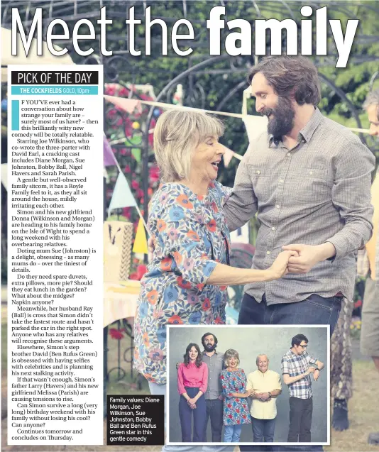  ??  ?? Family values: Diane Morgan, Joe Wilkinson, Sue Johnston, Bobby Ball and Ben Rufus Green star in this gentle comedy